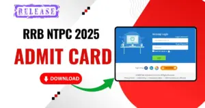 RRB NTPC Admit Card 2025 Released
