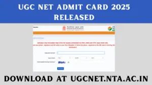 UGC NET Admit Card 2025 Released